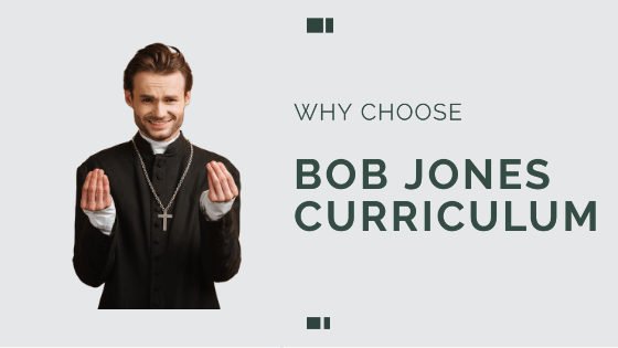 Why bob jones university curriculum?